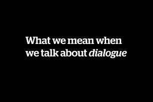 White text on black background reading What we mean when we talk about dialogue